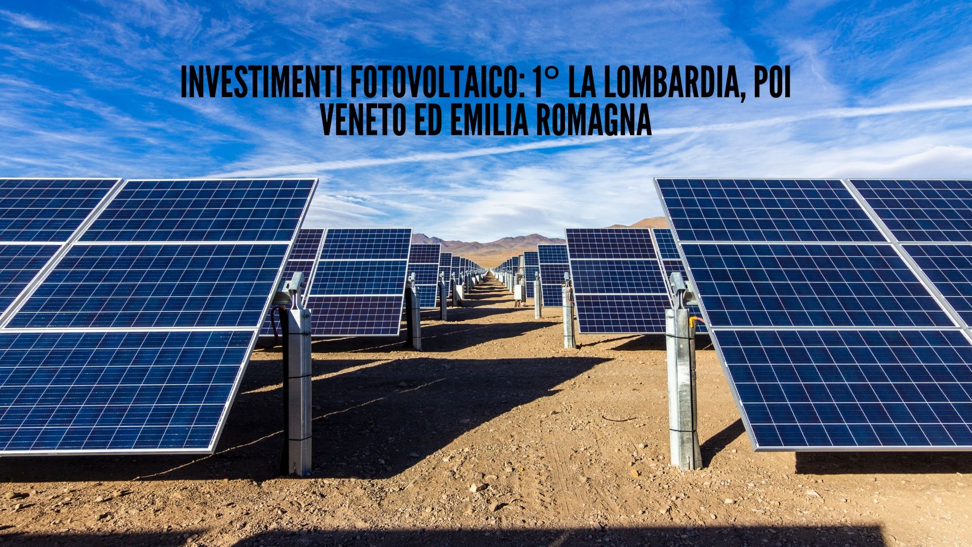 Investimenti nel fotovoltaico: prima la Lombardia, poi Veneto ed Emilia Romagna