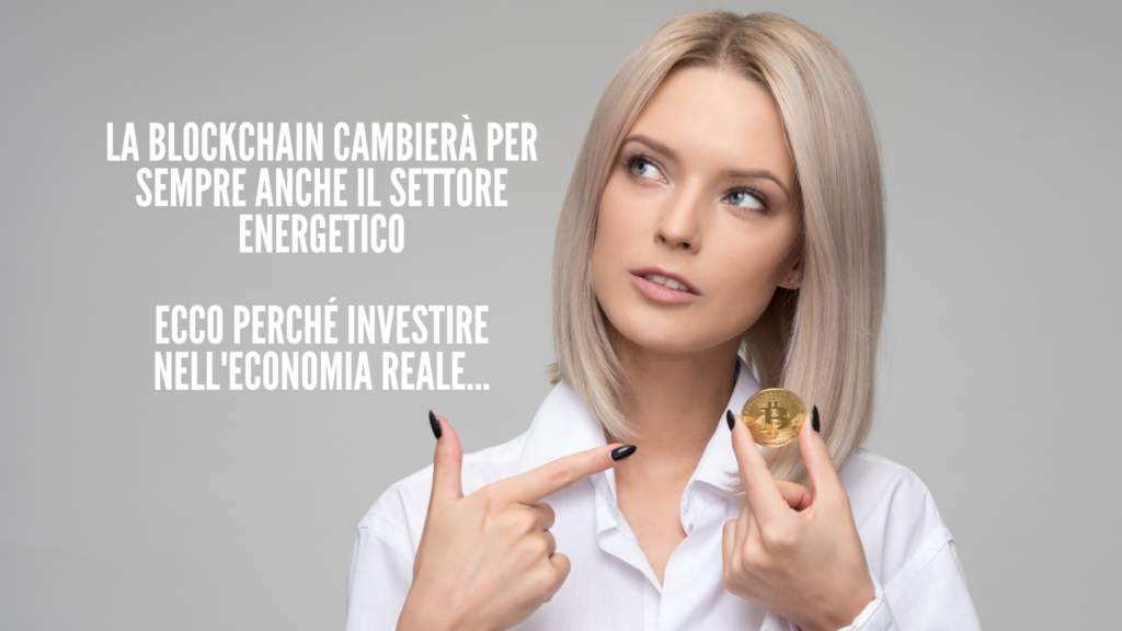 LA BLOCKCHAIN CAMBIERà IL MONDO DELLE ENERGIE
