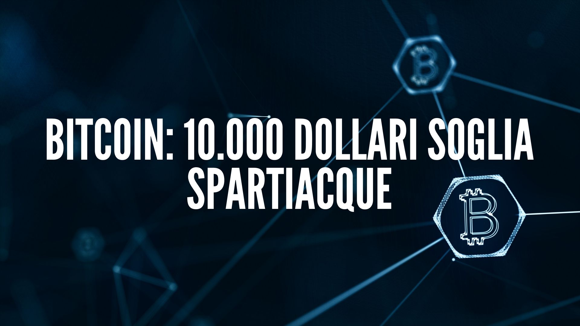 Bitcoin: 10.000 dollari soglia spartiacque