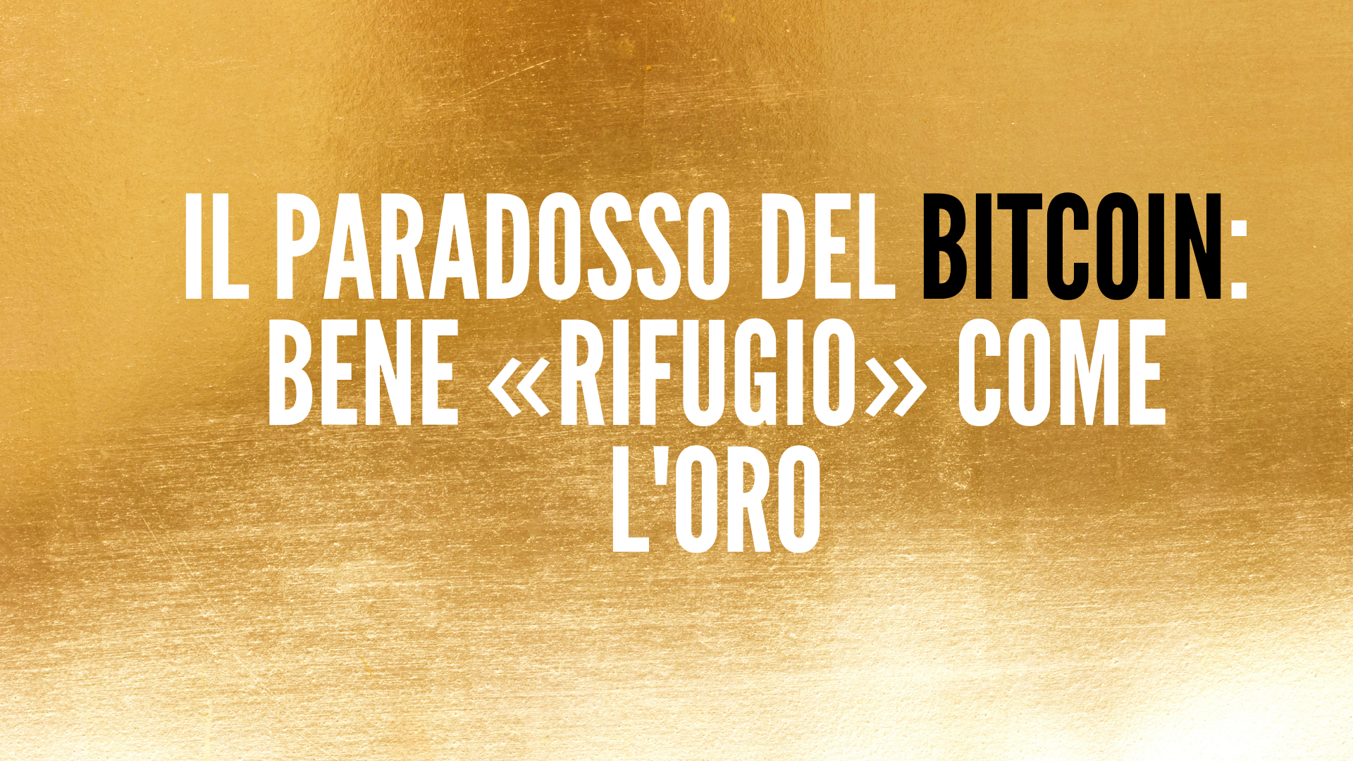 Bitcoin come bene rifugio: la strada sembra ormai tracciata!